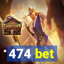 474 bet